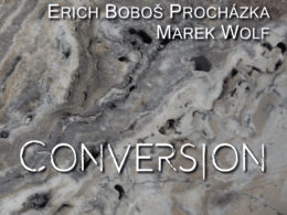 Recenzia CD Erich Boboš Procházka & Marek Wolf – Conversion.