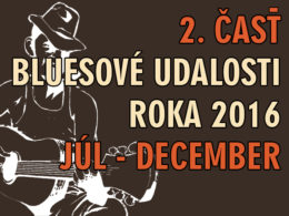 Bluesové udalosti na Slovenskej bluesovej scéne v roku 2016
