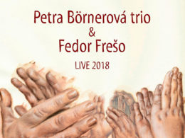 Petra Börnerová trio & Fedor Frešo - Live 2018