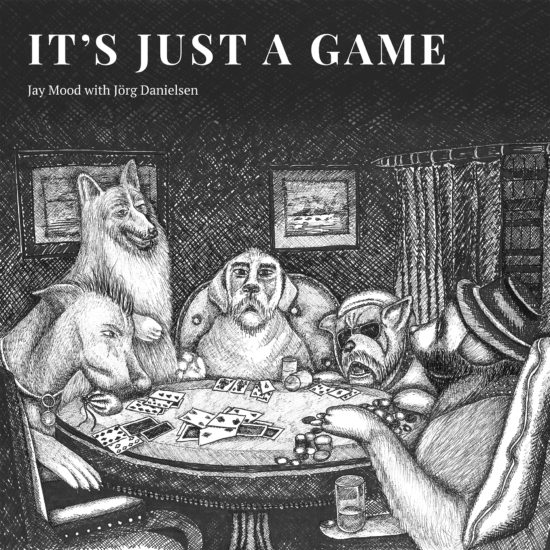 Jay Mood with Jörg Danielsen - It’s Just a Game